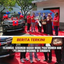 Telkomsel Serahkan Hadiah Mobil pada Momen Hari Pelanggan Nasional di Surabaya