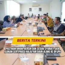 Pastikan Aman, Bersih dan Sesuai Syariat, SIER Ajukan Sertifikasi Halal Air Daur Ulang ke BPJPH