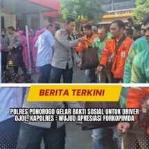 Polres Ponorogo Gelar Bakti Sosial untuk Driver Ojol, Kapolres : Wujud Apresiasi Forkopimda