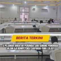 5 Pelamar Direktur Perumda Sari Gunung Ponorogo Jalani Uji Kompetensi, Siapakah yang Lolos?