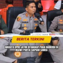 Anggota DPRD Jatim Ditangkap Pakai Narkoba di Ngawi, Partai Siapkan Sanksi