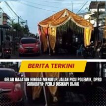 Gelar Hajatan hingga Menutup Jalan Picu Polemik, DPRD Surabaya: Perlu Disikapi Bijak