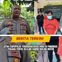 JATIM TERPOPULER: Percobaan Begal Viral di Ponorogo – Penjual Pentol Keliling Sambil Maling Motor