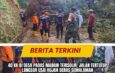 40 KK di Desa Padas Madiun Terisolir, Jalan Tertutup Longsor usai Hujan Deras Semalaman
