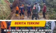 40 KK di Desa Padas Madiun Terisolir, Jalan Tertutup Longsor usai Hujan Deras Semalaman