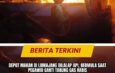 Depot Makan di Lumajang Dilalap Api, Bermula Saat Pegawai Ganti Tabung Gas Habis