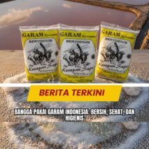 Bangga Pakai Garam Indonesia: Bersih, Sehat, dan Higienis