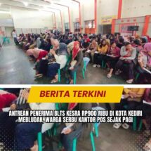 Antrean Penerima BLTS Kesra Rp900 Ribu di Kota Kediri Mebludak, Warga Serbu Kantor Pos Sejak Pagi