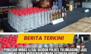 Pengedar Miras Ilegal Diciduk Polres Tulungagung, Jual ke Anak Muda, Keuntungan Setengah Harga