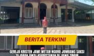 Gereja Kristen Jawi Wetan Ngoro Jombang Saksi Sejarah Awal Kekristenan di Jawa Timur
