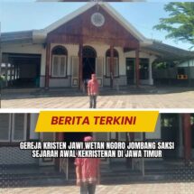 Gereja Kristen Jawi Wetan Ngoro Jombang Saksi Sejarah Awal Kekristenan di Jawa Timur