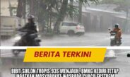 Bibit Siklon Tropis 93S Menjauh, BMKG Kediri Tetap Ingatkan Masyarakat Waspada Cuaca Ekstrem