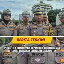 Operasi Lilin Semeru 2025 di Ponorogo Berjalan Aman, Satlantas Lanjutkan Sosialisasi Keselamatan