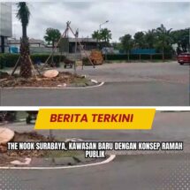 The Nook Surabaya, Kawasan Baru dengan Konsep Ramah Publik