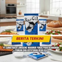 PT.Sumatraco Langgeng Makmur Fokus pada Keamanan Pangan dan Kepatuhan Regulasi