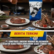 PT. Sumatraco Langgeng Makmur Melaksanakan Kegiatan Usaha Pengolahan Garam Sesuai Standar yang Berlaku