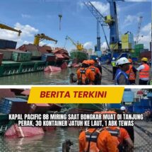 Kapal Pacific 88 Miring Saat Bongkar Muat di Tanjung Perak, 30 Kontainer Jatuh ke Laut, 1 ABK Tewas