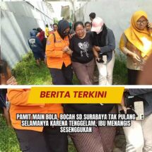 Pamit Main Bola, Bocah SD Surabaya Tak Pulang Selamanya karena Tenggelam, Ibu Menangis Sesenggukan