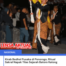 Kirab Bedhol Pusaka di Ponorogo, Ritual Sakral Napak Tilas Sejarah Batoro Katong