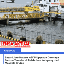 Sasar Libur Nataru, ASDP Upgrade Dermaga Ponton Terakhir di Pelabuhan Ketapang Jadi Movable Bridge