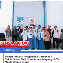 Belajar Industri Pengolahan Garam dari Dekat, Siswa SMK Nurul Anwar Magang di CV. Media Utama Group