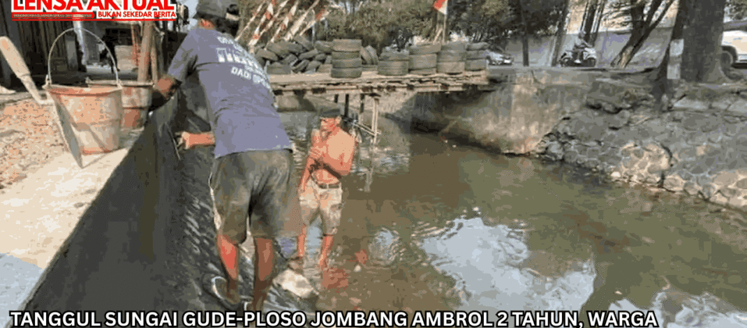 Tanggul Sungai Gude-Ploso Jombang Ambrol 2 Tahun, Warga Patungan Perbaiki Tanggul untuk Cegah Banjir