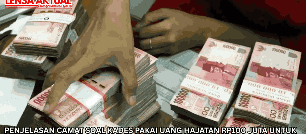 Penjelasan Camat soal Kades Pakai Uang Hajatan Rp100 Juta untuk Isi Perangkat Desa: Paling Bercanda